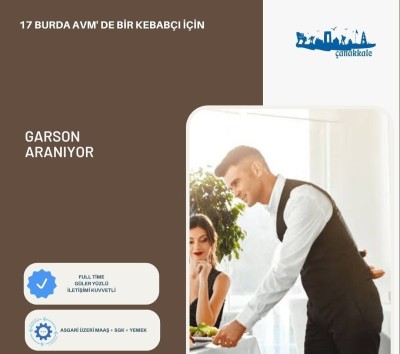 Garson aranıyor.... Mesajınızı instagram hesabımdan iletiniz gokhanbayram.17