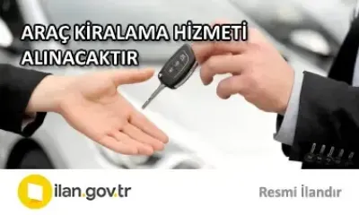 ARAÇ KİRALAMA HİZMETİ ALINACAKTIR