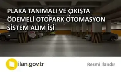 PLAKA TANIMALI VE ÇIKIŞTA ÖDEMELİ OTOPARK OTOMASYON SİSTEM ALIM İŞİ