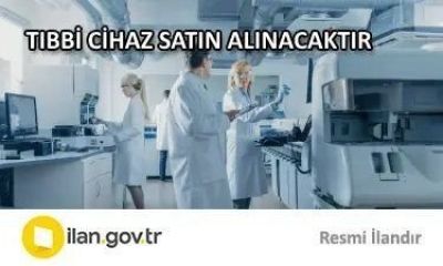 TIBBİ CİHAZ SATIN ALINACAKTIR