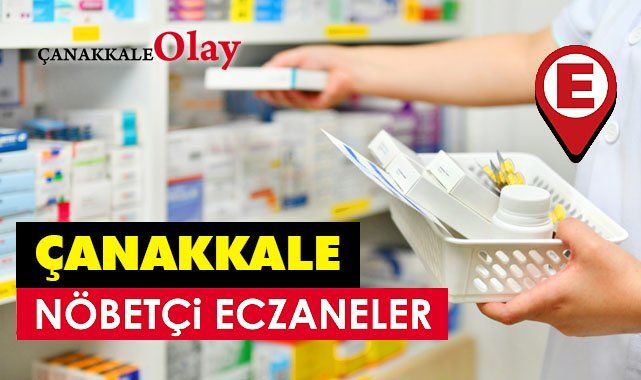 21 Haziran’da Çanakkale nöbetçi eczane listesi! Çanakkale’de nöbetçi eczaneler hangisi?