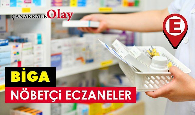 21 Haziran’da Biga nöbetçi eczane listesi! Biga’da nöbetçi eczaneler hangisi?