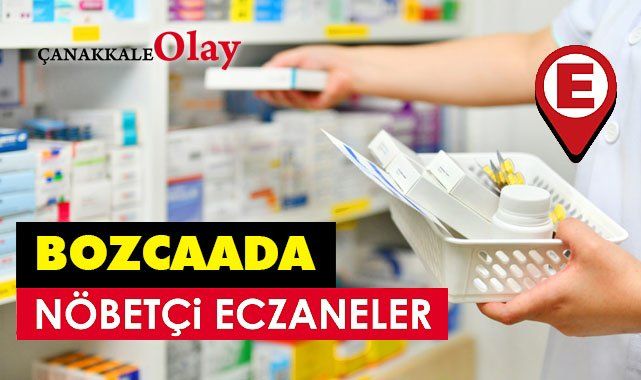 21 Haziran’da Bozcaada nöbetçi eczane listesi! Bozcaada’da nöbetçi eczaneler hangisi?